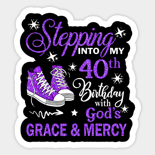 Stepping Into My 40th Birthday With God's Grace & Mercy Bday Sticker by MaxACarter